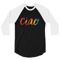 Ciao Italian Saying 3/4 Sleeve Shirt | Artistshot