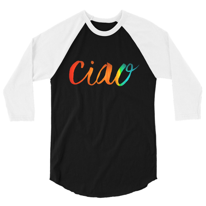 Ciao Italian Saying 3/4 Sleeve Shirt | Artistshot