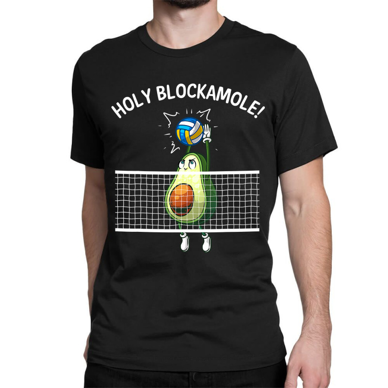 Funny Volleyball For Men Women Holy Guacamole Player Blocker T Shirt Classic T-shirt by HUUY | Artistshot