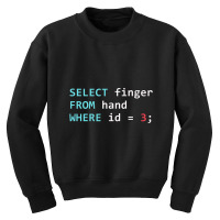 Funny Sql Query Geek Database Programmer Youth Sweatshirt | Artistshot