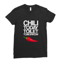 Funny Chili Today Toilet Tomorrow Cook Off Ladies Fitted T-shirt | Artistshot