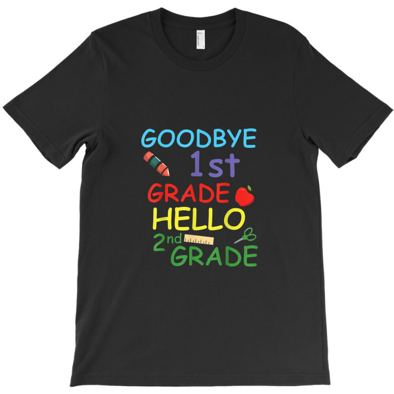 Goodbye 1st Grade Hello 2nd Grade T-shirt | Artistshot