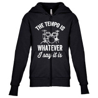 The Tempo Is Whatever I Say It Is Funny Drummer Essential  3 Youth Zipper Hoodie | Artistshot