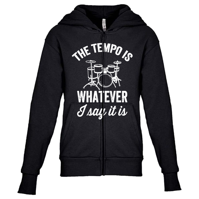 The Tempo Is Whatever I Say It Is Funny Drummer Essential  3 Youth Zipper Hoodie by Ableh Store | Artistshot