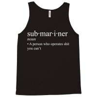 Submariner Definition T Shirt I Pigboat Submersible Nuclear T Shirt Tank Top | Artistshot