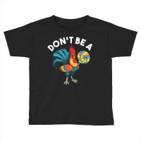 Don't Be A Cook Sucker Chicken Lollipop Sarcastic Humor Tank Top Toddler T-shirt | Artistshot