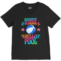 Goodbye School Hello Pool T  Shirt Goodbye School Hello Pool T  Shirtb V-neck Tee | Artistshot