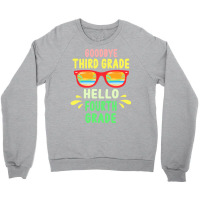 Goodbye Third Grade Hello Fourth Grade T  Shirt Goodbye Third Grade He Crewneck Sweatshirt | Artistshot