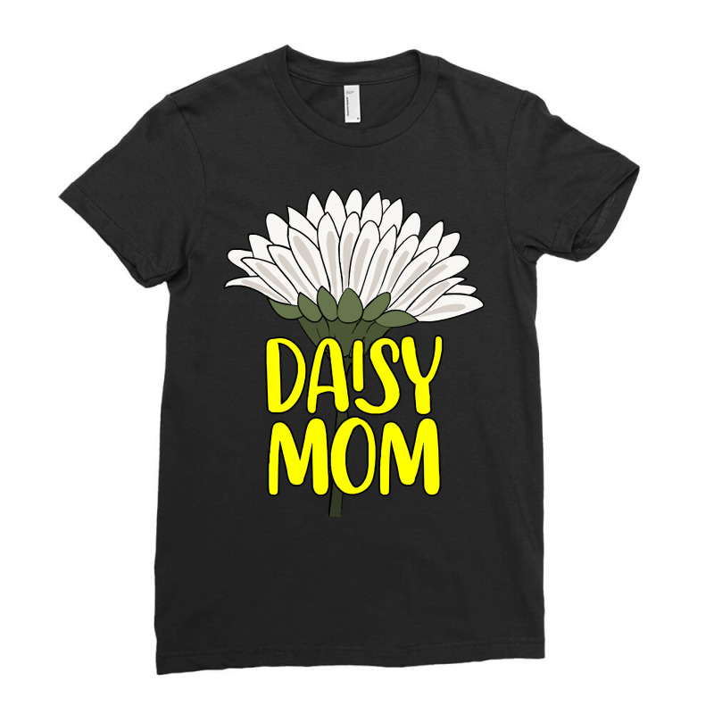 Daisy T  Shirt Gardening Daisy Gardener Botanist Flowers   Daisy Mom T Ladies Fitted T-Shirt by actsetting | Artistshot