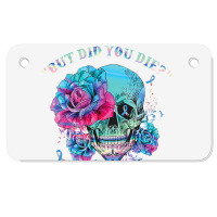 Diabetes Diabetic But Did You Die Funny Skull Ribbon 179 Diabetes Awar Motorcycle License Plate | Artistshot