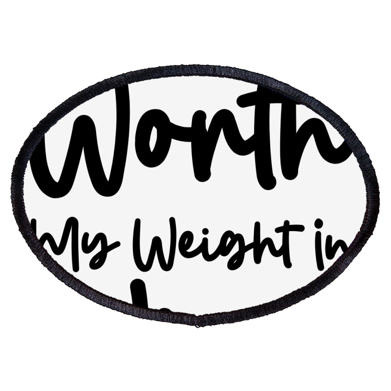 Worth My Weight In Wine Oval Patch | Artistshot