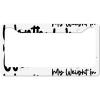 Worth My Weight In Wine License Plate Frame | Artistshot