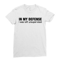 In My Defense Quotes Ladies Fitted T-shirt | Artistshot