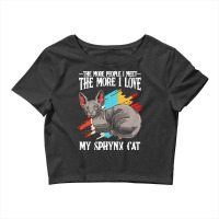 Sphynx Cat T  Shirt Sphynx Cat   The More People I Meet   Cat Lover T Crop Top | Artistshot