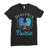 Dialysis Nurse Gifts T Shirt Ladies Fitted T-shirt | Artistshot