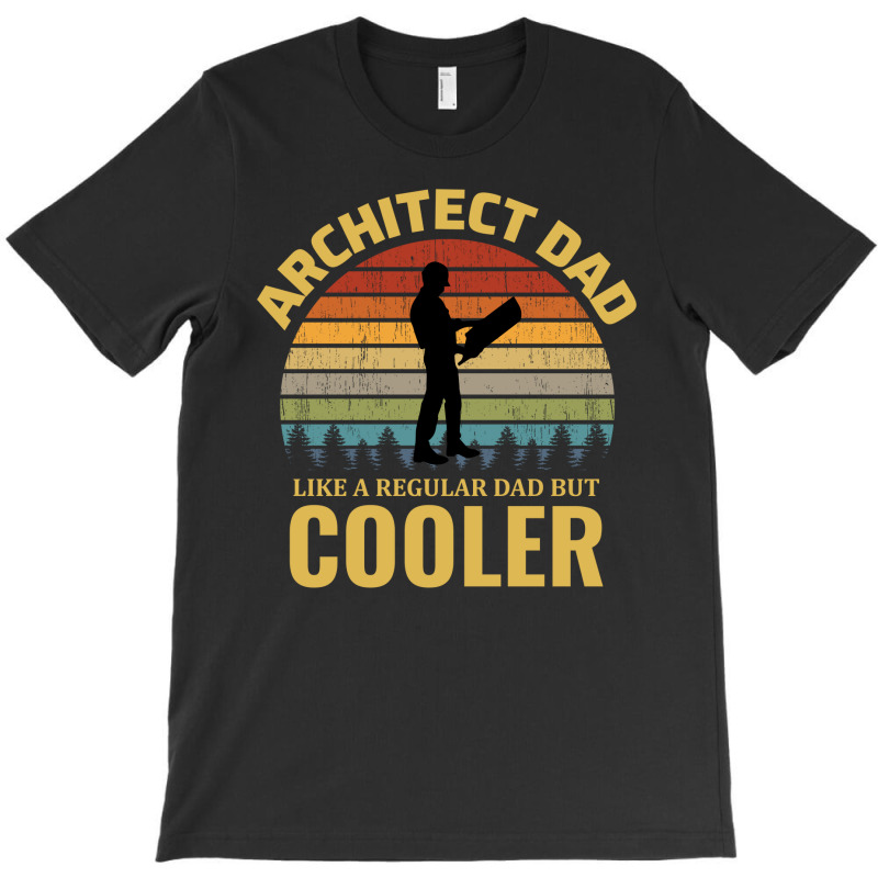 Architect Architecture Student Architectural Dad Fathers Day T-shirt | Artistshot