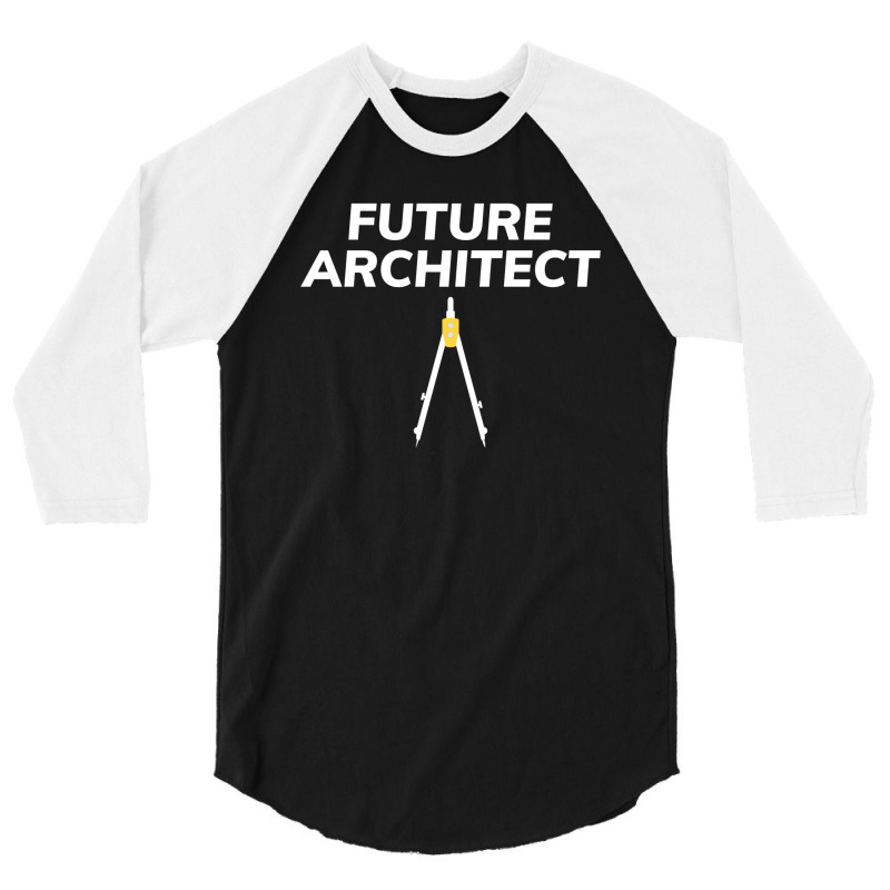 Architect Architecture Student Architectural Funny 3/4 Sleeve Shirt | Artistshot