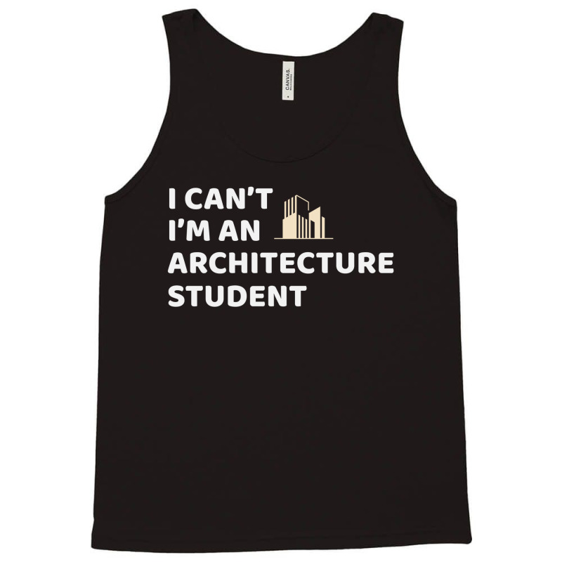 Architect Architecture Student Architectural Funny Tank Top | Artistshot