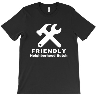 Friendly Neighborhood Butch T-shirt Designed By Alfred B Barrett