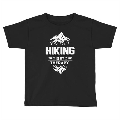Hiking Is My Therapy! Toddler T-shirt Designed By Riksense