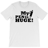 Huge Pen T-shirt | Artistshot