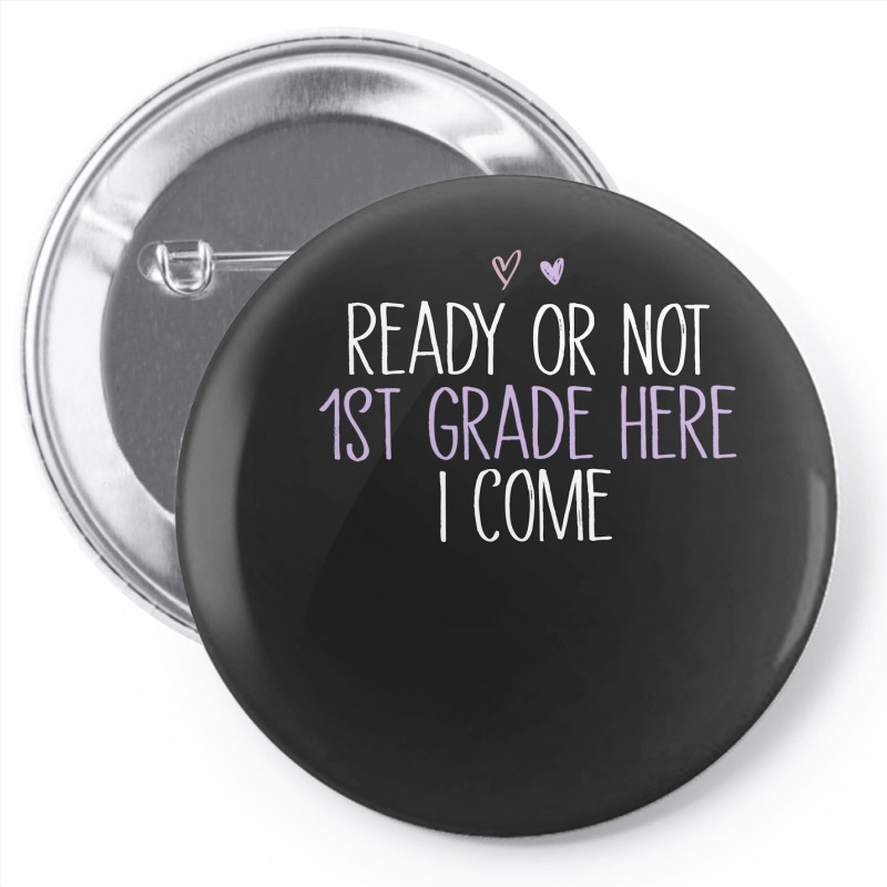 Funny Ready Or Not 1st Grade Here I Come Pin-back Button By ...