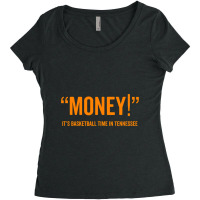 Money! Its Basketball Time In Tennessee Shirt Fan Game Tee Women's Triblend Scoop T-shirt | Artistshot