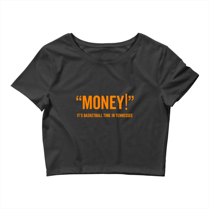 Money! Its Basketball Time In Tennessee Shirt Fan Game Tee Crop Top by HUUY | Artistshot