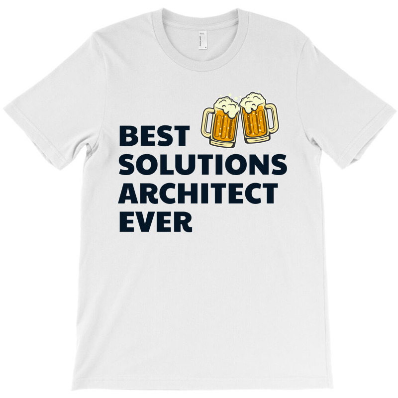 Solution Architect Architecture Beer Drinking Architectural Funny T-shirt | Artistshot