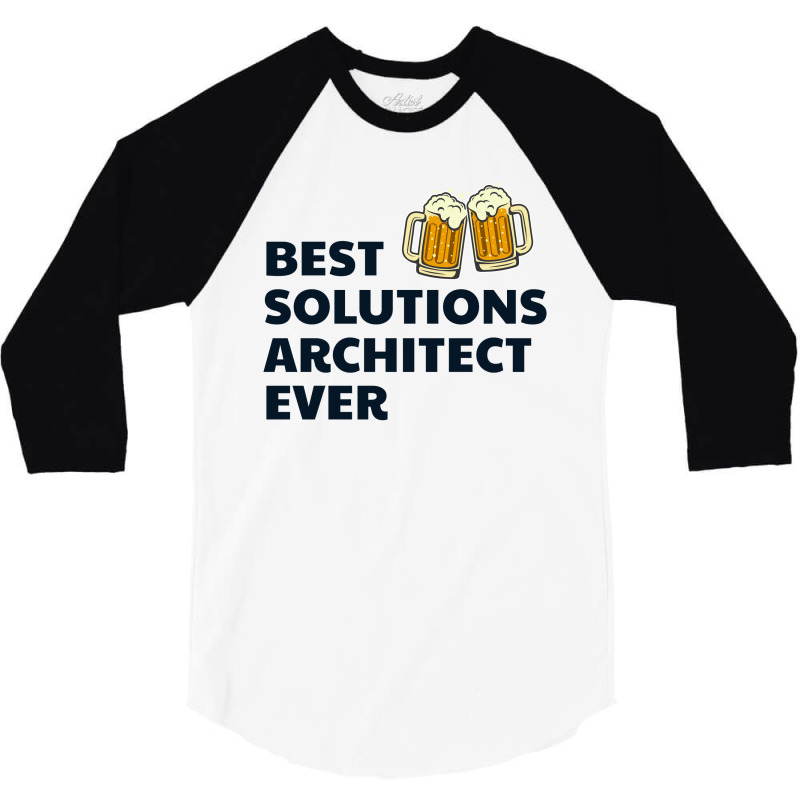 Solution Architect Architecture Beer Drinking Architectural Funny 3/4 Sleeve Shirt | Artistshot