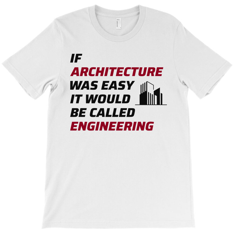 Architect Architecture Student Architectural Funny T-shirt | Artistshot