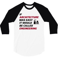 Architect Architecture Student Architectural Funny 3/4 Sleeve Shirt | Artistshot