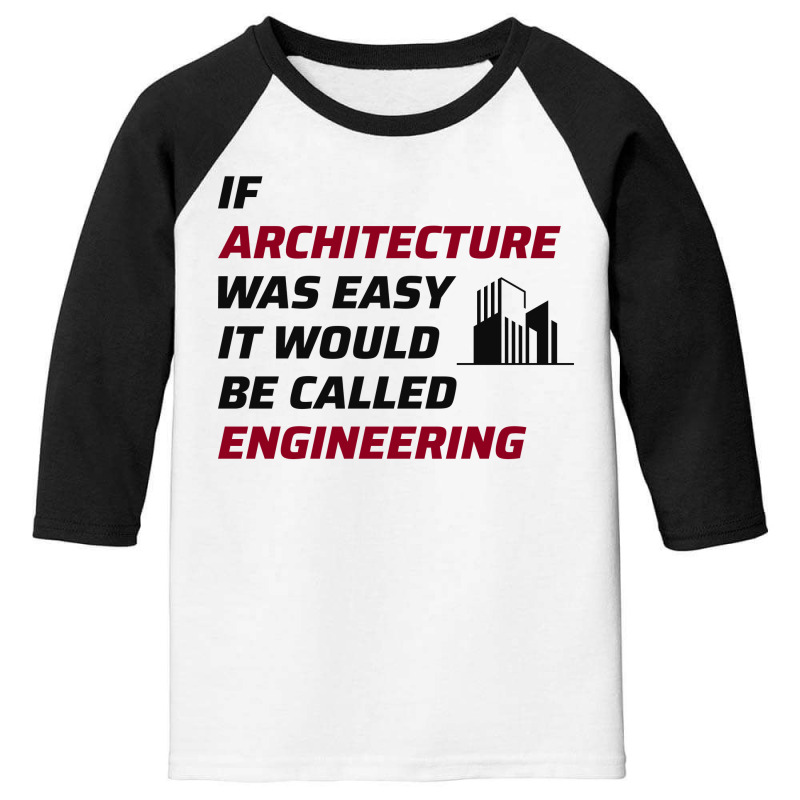 Architect Architecture Student Architectural Funny Youth 3/4 Sleeve | Artistshot