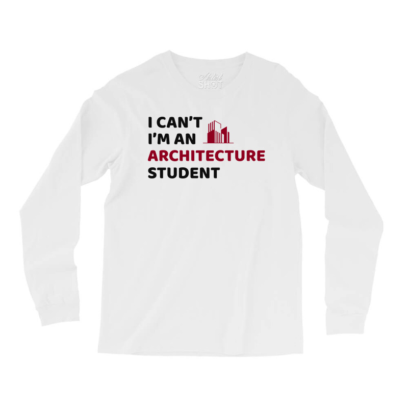 Architect Architecture Student Architectural Funny Long Sleeve Shirts | Artistshot