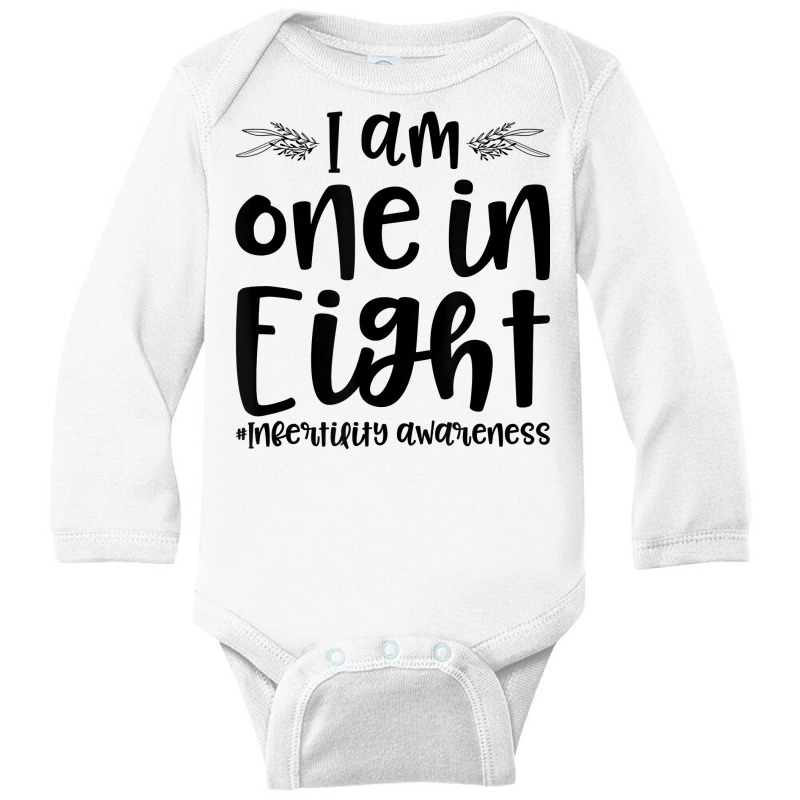 Infertility Awareness I Am One In Eight Fertility Support T Shirt Long Sleeve Baby Bodysuit by johnjosephmenk | Artistshot