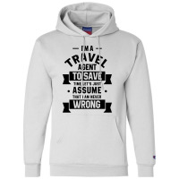 I'm A Travel Agent - Jobs Occupation Gift Champion Hoodie | Artistshot