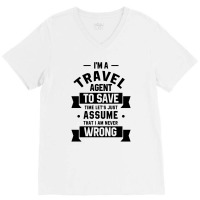 I'm A Travel Agent - Jobs Occupation Gift V-neck Tee | Artistshot