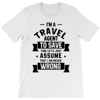 I'm A Travel Agent - Jobs Occupation Gift T-shirt | Artistshot