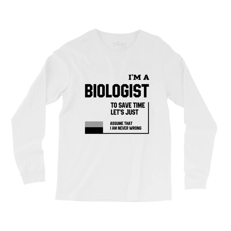 I'm A Biologist - Jobs Occupation Gift Long Sleeve Shirts by Diogo Calheiros | Artistshot