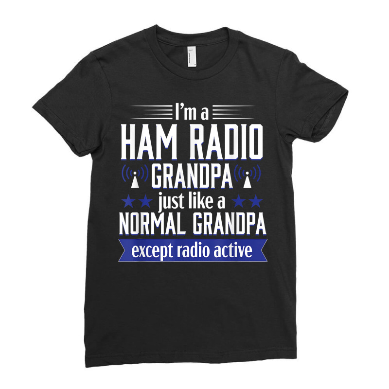 Ham Radio Operator Amateur Radio Funny Grandpa Gift Men T Shirt Ladies Fitted T-Shirt by harmanyuan | Artistshot