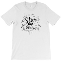 Star Are Not Seen In Sunshine T-shirt | Artistshot