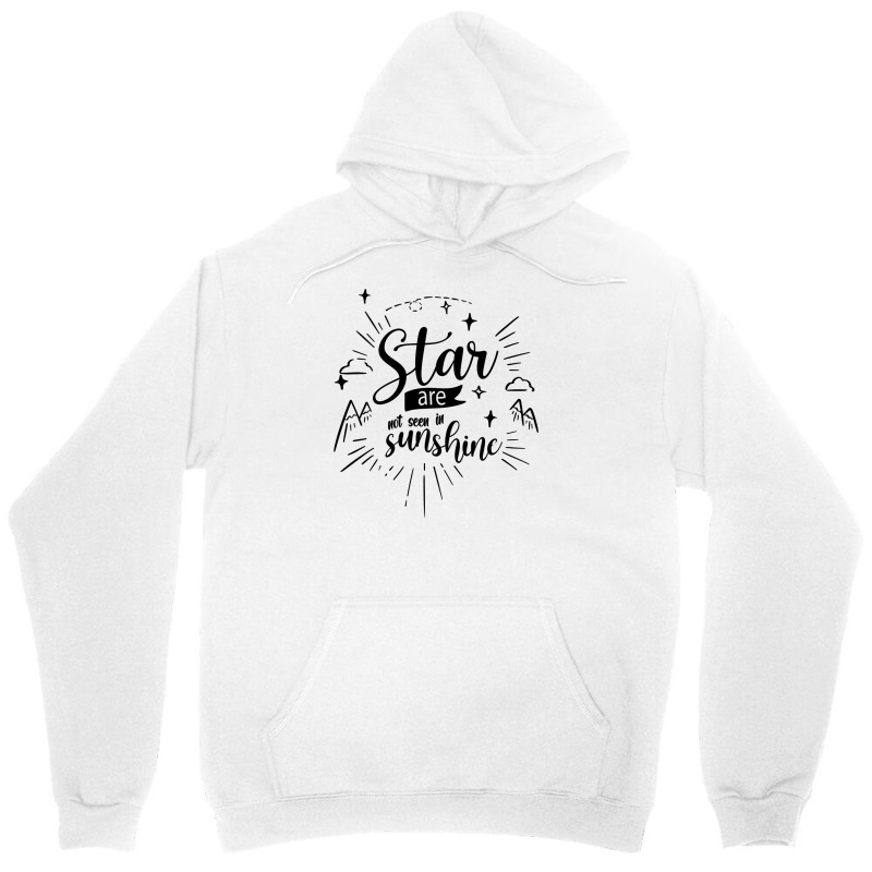 Star Are Not Seen In Sunshine Unisex Hoodie by Nitastudioz | Artistshot