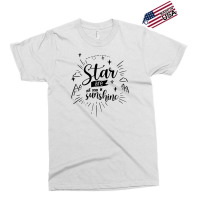 Star Are Not Seen In Sunshine Exclusive T-shirt | Artistshot