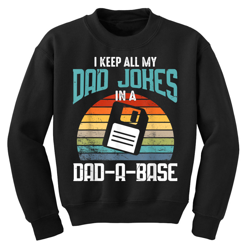 Funny Dad Jokes Database Pun Best Dad Humor Fathers Day T Shirt Youth Sweatshirt by copedoire | Artistshot