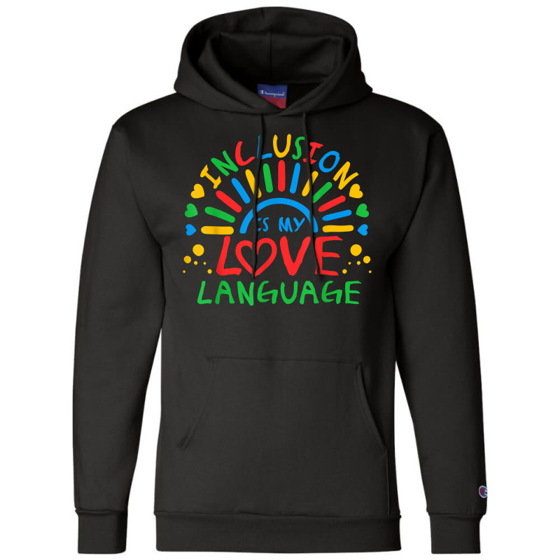 Inclusion Is My Love Language Funny Autism Awareness Rainbow T Shirt Champion Hoodie by gillanbepicaia | Artistshot