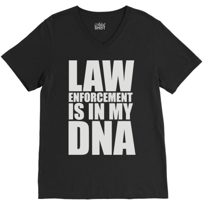 Law Enforcement In My Dna V-neck Tee Designed By G3ry