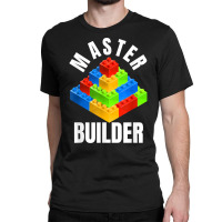 Master Builder Building Blocks Brick Builders Toys Gift T Shirt Classic T-shirt | Artistshot