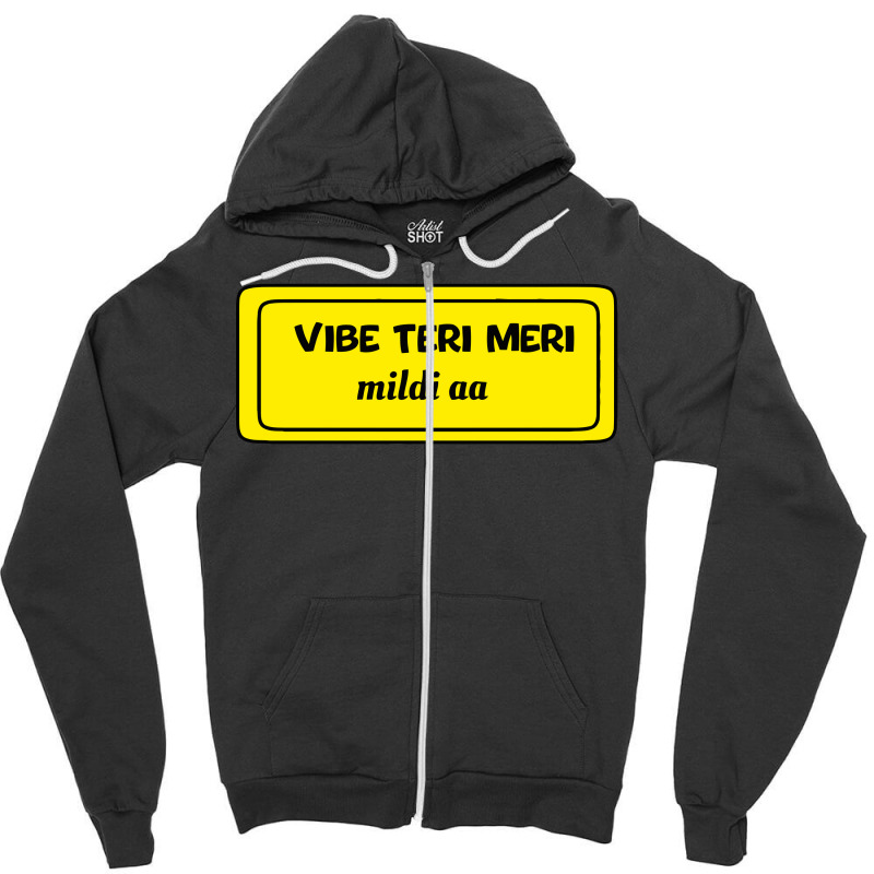 Vibe Teri Meri Mildi Aa Zipper Hoodie by devy | Artistshot