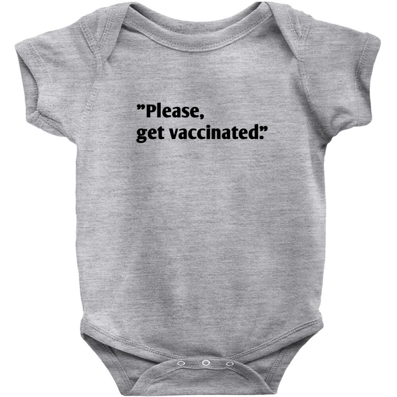 Please Get Vaccinated Baby Bodysuit by coşkun | Artistshot