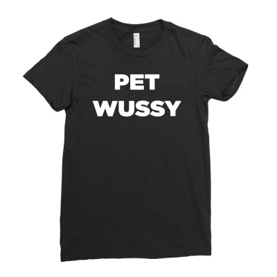 Pet Wussy Ladies Fitted T-shirt Designed By Riksense